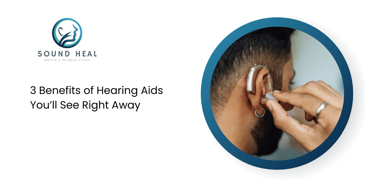 3 Benefits of Hearing Aids You’ll See Right Away